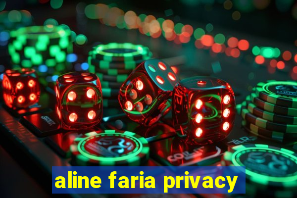 aline faria privacy